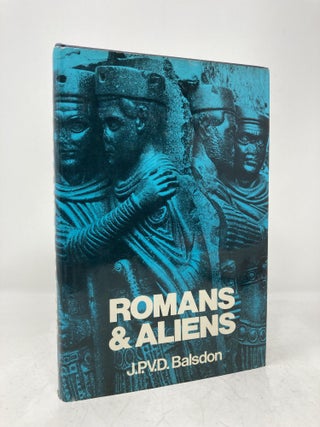 Item #206466 Romans and Aliens. J. P V. D Balsdon