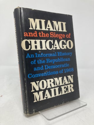 Item #206578 Miami and the Siege of Chicago. Norman Mailer