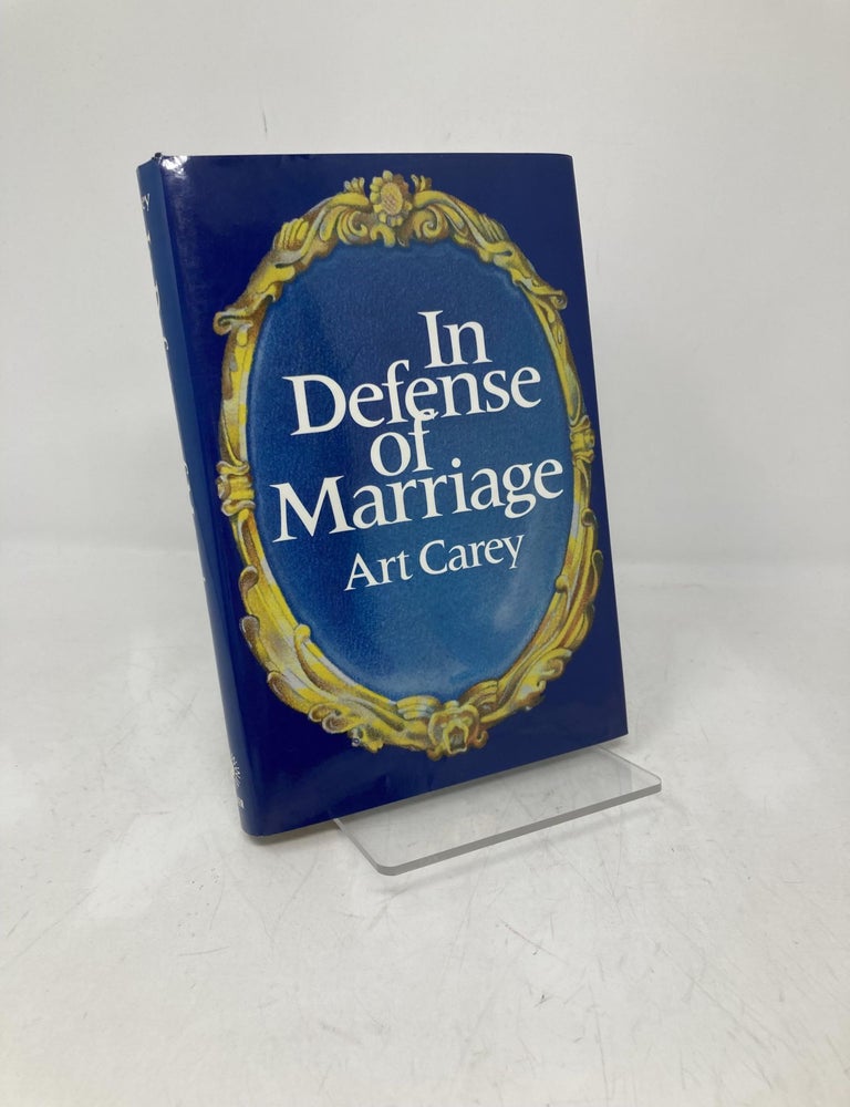 Item #207235 In Defense of Marriage. Art Carey.