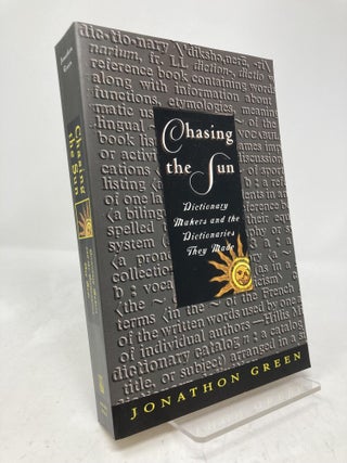 Item #207251 Chasing the Sun: Dictionary Makers and the Dictionaries They Made (American)....