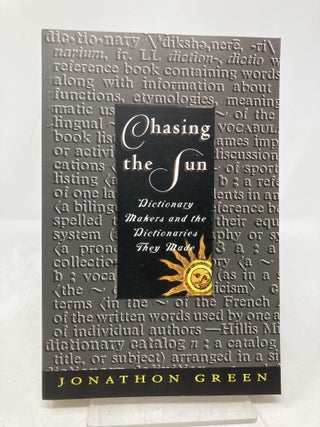 Chasing the Sun: Dictionary Makers and the Dictionaries They Made (American)