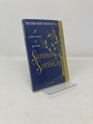 Item #209607 Summon Spirit's Cry: A Collection of Poems. Mother Mary Francis, Mary
