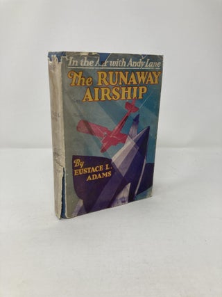Item #210562 The Runaway Airship. Eustace L. Adams