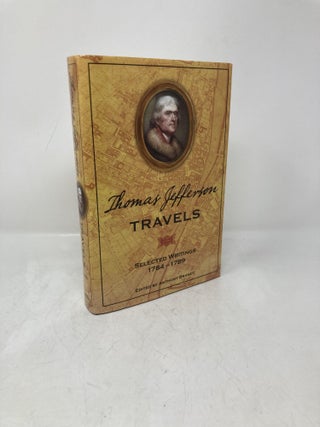 Item #211408 Thomas Jefferson Travels: Selected Writings, 1784-1789. Anthony Brandt