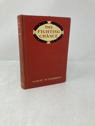 Item #211427 The Fighting Chance. Robert W. Chambers