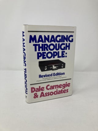 Item #212522 Managing Through People (Rev). Dale Carnegie Associates