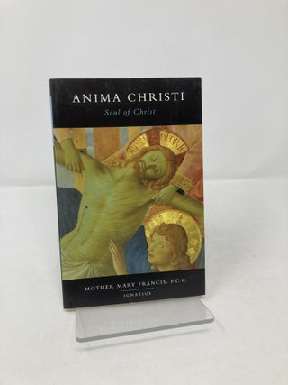 Anima Christi: Soul of Christ