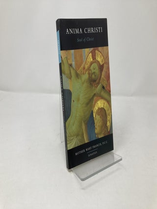 Anima Christi: Soul of Christ