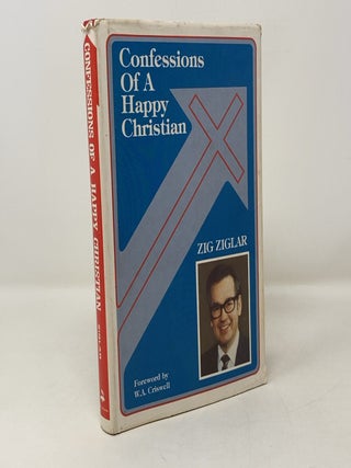 Item #301244 Confessions of a Happy Christian. Zig Ziglar
