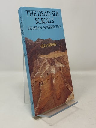 Item #301547 The Dead Sea Scrolls: Qumran in Perspective. Geza Vermes