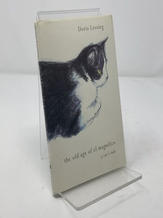 Item #302720 The Old Age of El Magnifico: A Cat's Tale. Doris Lessing