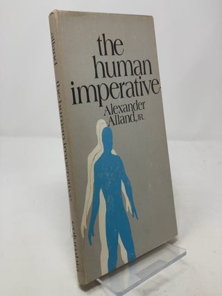 Item #302968 The Human Imperative. Alexander Alland Jr