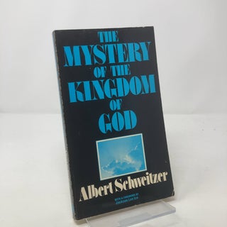 Item #303030 The Mystery of the Kingdom of God. Albert Schweitzer