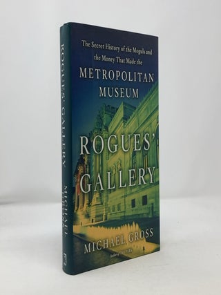 Item #303074 Rogues' Gallery: The Secret History of the Moguls and the Money That Made the...