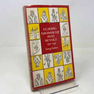 Item #303193 Europe: Hierarchy and Revolt, 1320-1450. George Arthur Holmes