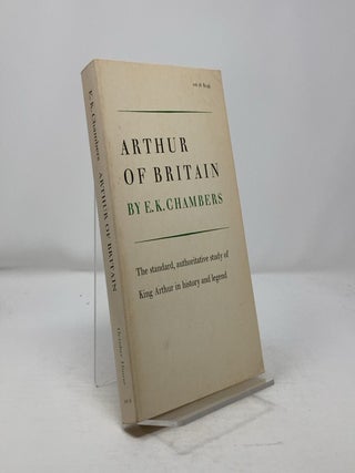 Item #303264 Arthur of Britain. E K. Chambers