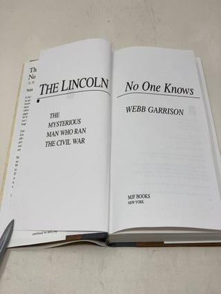 The Lincoln No One Knows: The Mysterious Man Who Ran the Civil War