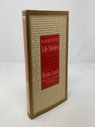 Item #303516 Booknotes : Life Stories : Notable Biographers on the People Who Shaped America....