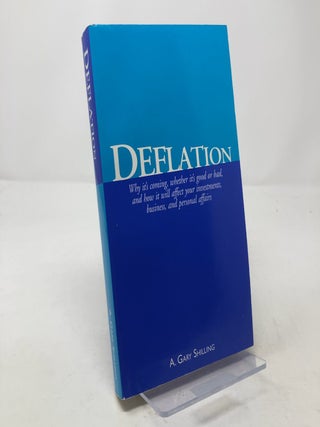 Item #303569 Deflation: Why It's Coming, Whether It's Good or Bad, and How It Will...