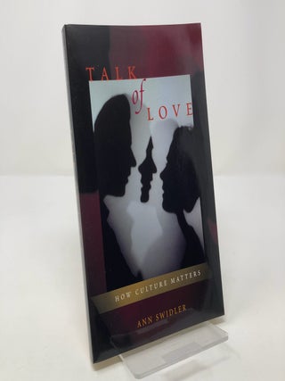 Item #303894 Talk of Love: How Culture Matters. Ann Swidler