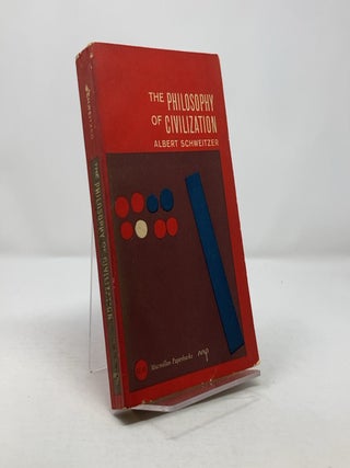 Item #304488 The Philosophy of Civilization. Albert Schweitzer