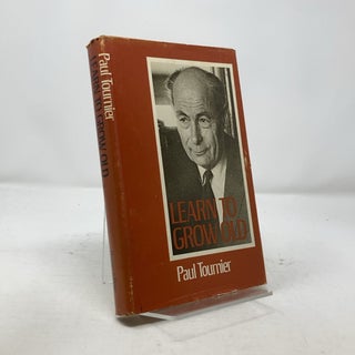 Item #305741 Learn to Grow Old. Paul Tournier