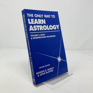 Item #306367 The Only Way to Learn Astrology: Volume 2 Math & Interpretation Techniques. Marion...