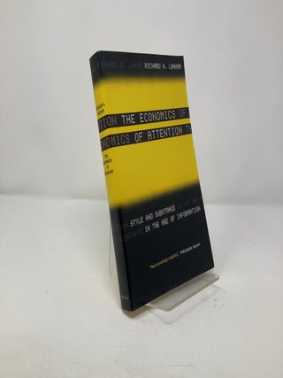 Item #306589 The Economics of Attention. Richard A. Lanham
