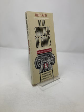 Item #306644 On the Shoulders of Giants: A Shandean Postscript. Robert K. Merton