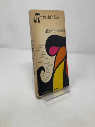 Item #306709 Art For Art's Sake. Albert L. Guerard