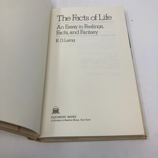 The facts of life: An essay in feelings, facts, and fantasy
