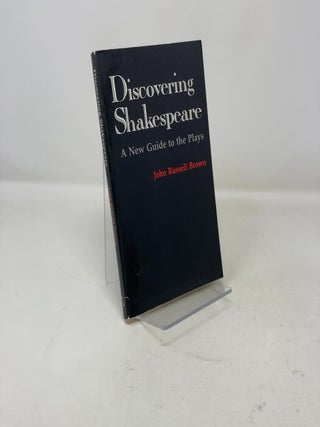 Item #307908 Discovering Shakespeare: A New Guide to the Plays. John Russell Brown