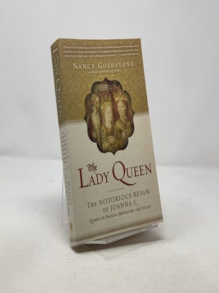 The Lady Queen: The Notorious Reign of Joanna I, Queen of Naples, Jerusalem, and Sicily
