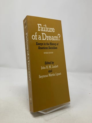 Item #308158 Failure of a Dream? Essays in the History of American Socialism, Revised edition....