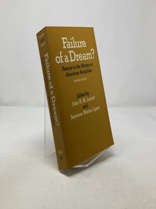 Failure of a Dream? Essays in the History of American Socialism, Revised edition