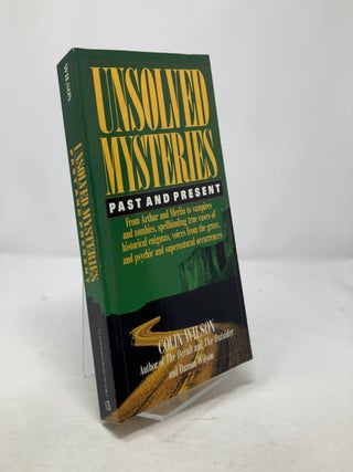 Item #308500 Unsolved Mysteries Past and Present. Colin Wilson