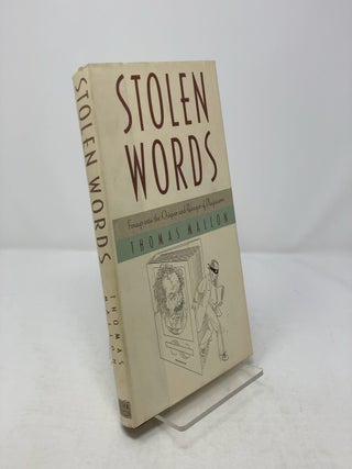 Item #308876 Stolen Words: Forays into the Origins and Ravages of Plagiarism. Thomas Mallon