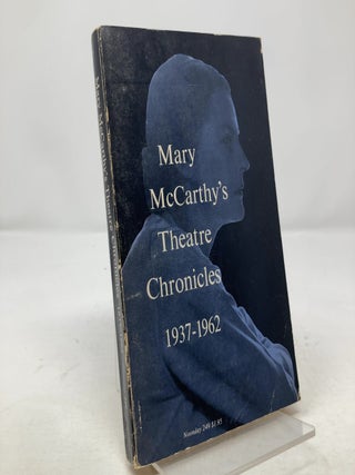 Item #309457 Mary McCarthy's Theatre Chronicles 1937-1962. Mary McCarthy