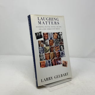 Item #309754 Laughing Matters: On Writing M*A*S*H, Tootsie, Oh, God!, and a Few Other Funny...