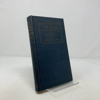 Item #309782 How to Use Psychology in Business. Donald A. Laird