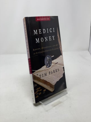 Medici Money: Banking, Metaphysics, And Art In Fifteenth-century Florence