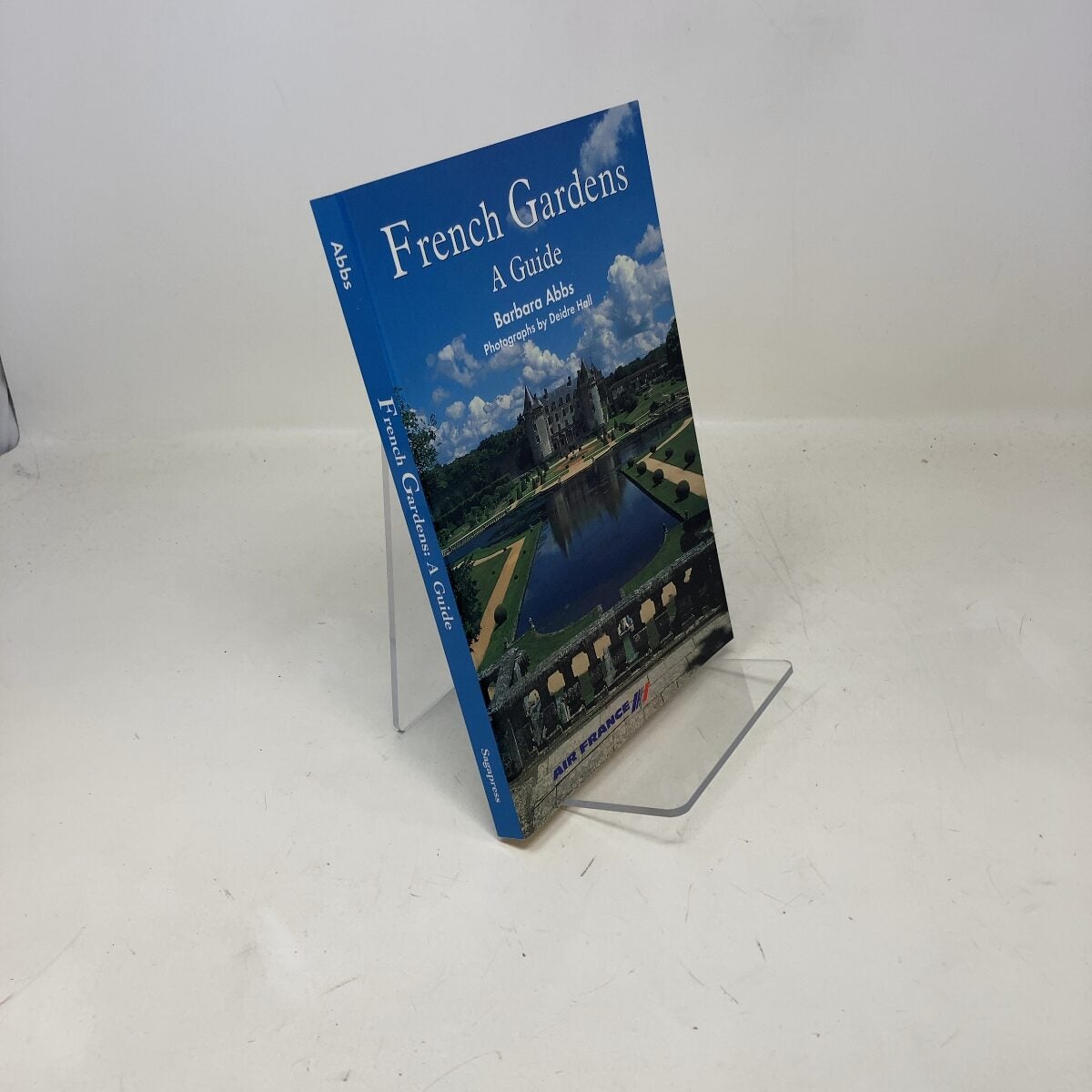 French Gardens: A Guide Gardeners Travel Series | Barbara Abbs