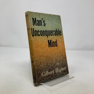 Item #310403 Man's Unconquerable Mind. Gilbert Highet