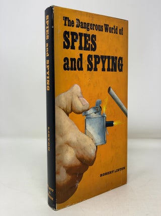 Item #310721 The Dangerous World of Spies and Spying. Robert Liston