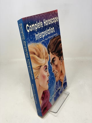 Item #310748 Complete Horoscope Interpretation: Putting Together Your Planetary Profile. Maritha...