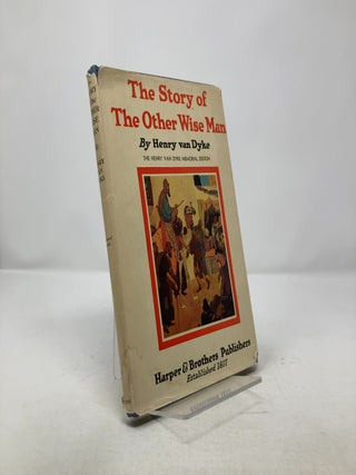 Item #310972 The Story of the Other Wise Man. Henry Van Dyke