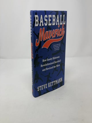 Item #311067 Baseball Maverick: How Sandy Alderson Revolutionized Baseball and Revived the Mets....