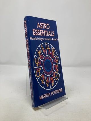 Item #311315 Astro Essentials: Planets in Signs, Houses and Aspects. Maritha Pottenger