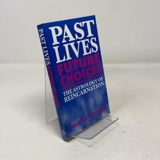 Past Lives Future Choices: The Astrology of Reincarnation