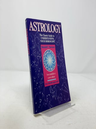 Item #312211 Astrology: The Classic Guide to Understanding Your Horoscope. Ronald C. Davison